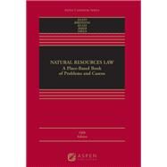 Natural Resources Law A Place-Based Book of Problems and Cases [Connected eBook] by Klein, Christine A.; Birdsong, Bret C.; Klass, Alexandra B.; Biber, Eric; Owen, David, 9781543838909