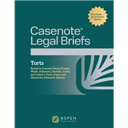 Casenote Legal Briefs for Torts, Keyed to Prosser, Wade, Schwartz, Partlett, Cardi, Lahav, Fifteenth Edition by Casenote Legal Briefs, 9798899638909