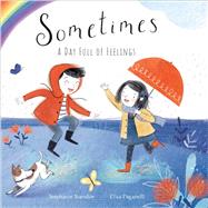 Sometimes A Day Full of Feelings by Stansbie, Stephanie; Paganelli, Elisa, 9780593568910