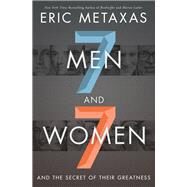Seven Men and Seven Women by Metaxas, Eric, 9780718088910