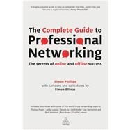 The Complete Guide to Professional Networking by Phillips, Simon; Ellinas, Simon, 9780749468910