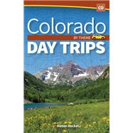 Day Trips by Theme Colorado by Heckel, Aimee, 9781591938910