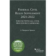 Spencer's Federal Civil Rules Supplement, 2021-2022, For Use with All Civil Procedure Casebooks by Spencer, 9781647088910