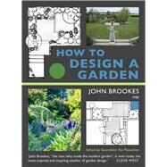 How to Design a Garden by Brookes, John; van Paasschen, Gwendolyn; Duff, Andrew, 9781910258910