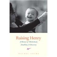 Raising Henry by Adams, Rachel, 9780300198911