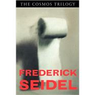 The Cosmos Trilogy by Seidel, Frederick, 9780374528911