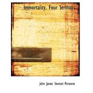 Immortality, Four Sermons by Perowne, John James Stewart, 9780554498911