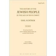The History of the Jewish People in the Age of Jesus Christ: Volume 2 by Schrer, Emil; Vermes, Geza; Millar, Fergus, 9780567298911