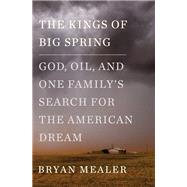 The Kings of Big Spring by Mealer, Bryan, 9781250058911