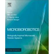 Microbiorobotics by Kim, Minjun; Julius, A. Agung; Steager, Edward, 9781455778911