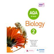AQA A Level Biology Student Book 2 by Pauline Lowrie; Mark Smith, 9781471828911