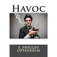Havoc by Oppenheim, E. Phillips, 9781508478911