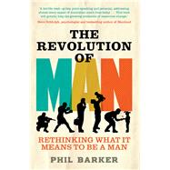 The Revolution of Man by Barker, Phil, 9781760528911