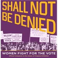 Shall Not Be Denied by Library of Congress; Hayden, Carla D., 9781978808911