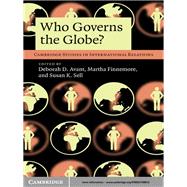 Who Governs the Globe? by Edited by Deborah D. Avant , Martha Finnemore , Susan K. Sell, 9780521198912