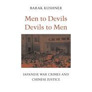 Men to Devils, Devils to Men by Kushner, Barak, 9780674728912