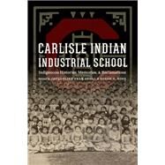 Carlisle Indian Industrial School by Fear-segal, Jacqueline; Rose, Susan D., 9780803278912
