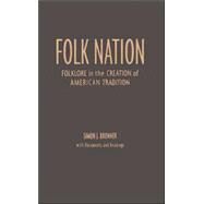 Folk Nation Folklore in the Creation of American Tradition by Bronner, Simon J., 9780842028912