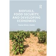 Biofuels, Food Security, and Developing Economies by Mintz-Habib; Nazia, 9781138588912