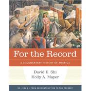 For the Record: A Documentary History of America 9e (Volume 2) Courseware (Ebook-only) by David Emory Shi and Holly A. Mayer, 9781324088912