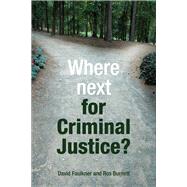 Where Next for Criminal Justice? by Burnett, Ros; Faulkner, David; Towl, Graham, 9781847428912