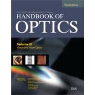 Handbook of Optics, Third Edition Volume III: Vision and Vision Optics(set) by Bass, Michael; DeCusatis, Casimer; Enoch, Jay; Lakshminarayanan, Vasudevan; Li, Guifang; MacDonald, Carolyn; Mahajan, Virendra; Van Stryland, Eric, 9780071498913