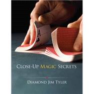 Close-Up Magic Secrets by Tyler, Jim; Racherbaumer, Jon; Davis, Jeff, 9780486478913
