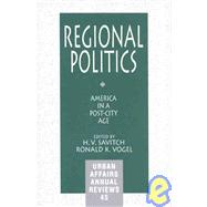 Regional Politics Vol. 45 : America in a Post-City Age by H. V. Savitch, 9780803958913