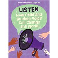 Listen: How Child and Student Voice Can Change the World by Siobhn Keenan Fitzgerald, 9781040088913