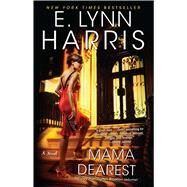 Mama Dearest by Harris, E. Lynn; Hunter, Karen, 9781439158913