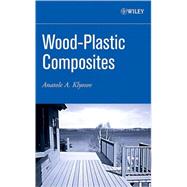 Wood-Plastic Composites by Klyosov, Anatole A., 9780470148914