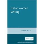 Italian women writing by Wood, Sharon, 9780719038914