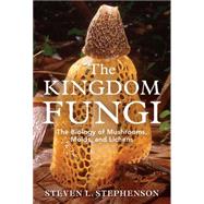 The Kingdom Fungi by Stephenson, Steven L., 9780881928914
