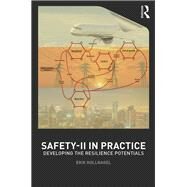 Safety-ii in Practice by Hollnagel, Erik, 9781138708914