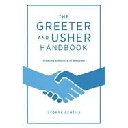 The Greeter and Usher Handbook by Nixon, Debi; Gentile, Yvonne, 9781501898914