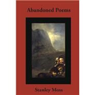 Abandoned Poems by MOSS, STANLEY, 9781609808914