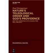 Nature's Teleological Order and God's Providence by Weingartner, Paul, 9781614518914