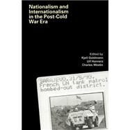 Nationalism and Internationalism in the Post-Cold War Era by Goldmann,Kjell;Goldmann,Kjell, 9780415238915