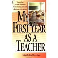My First Year As a Teacher by Kane, Pearl Rock, 9780451188915