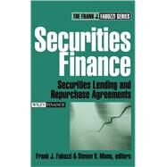 Securities Finance Securities Lending and Repurchase Agreements by Fabozzi, Frank J.; Mann, Steven V., 9780471678915