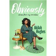 Obviously by Hughes, Akilah, 9781101998915
