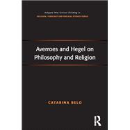 Averroes and Hegel on Philosophy and Religion by Belo,Catarina, 9781138248915