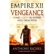 Vengeance: Empire XII by Riches, Anthony, 9781473628915