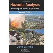 Hazards Analysis: Reducing the Impact of Disasters, Second Edition by Pine; John C., 9781482228915
