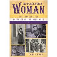 No Place for a Woman by Enss, Chris; Turner, Erin H., 9781493048915