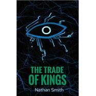 The Trade of Kings by Smith, Nathan, 9781522748915