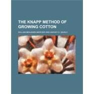 The Knapp Method of Growing Cotton by Mercier, William Benjamin; Savely, Harvey E., 9780217088916