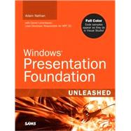 Windows Presentation Foundation Unleashed (WPF) by Nathan, Adam, 9780672328916