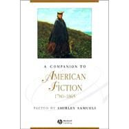 A Companion to American Fiction, 1780 - 1865 by Samuels, Shirley, 9781405158916