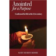 Anointed for a Purpose by Moore, Mary Sharon, 9781479108916